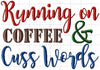 running on coffee and cuss words quote