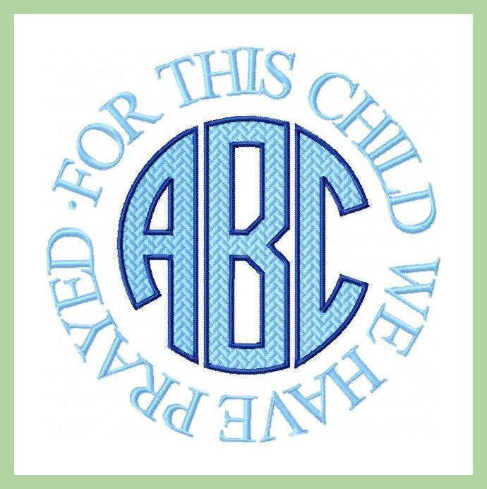For This Child We Have Prayed - Circle - Comes in 4,5,6,7,8 inch Circle - Machine Embroidery Design