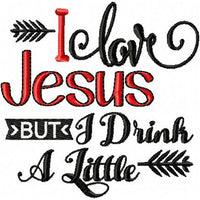I Love Jesus, But I drink a Little