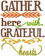 Gather Here With Grateful Hearts comes in 5 sizes