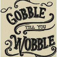 Gobble till you Wobble