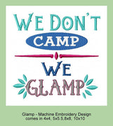 We Don't Camp We Glamp Comes in 4x4,5x5.5, 7x7,8x8,10x10