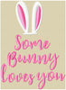 Easter Bunny - Some Bunny Loves You