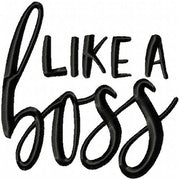 Like A Boss - Machine Embroidery Design