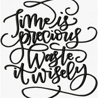 Time is Precious, Waste it Wisely - Machine Embroidery Design